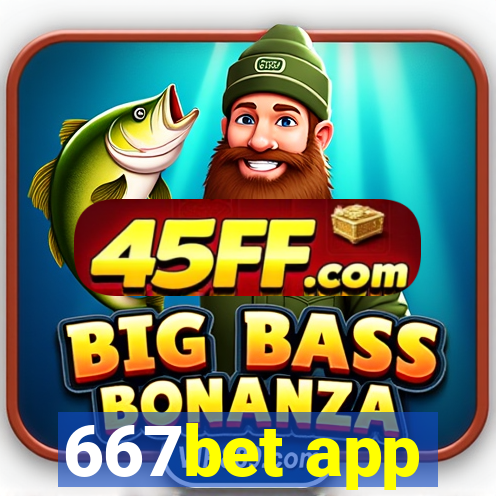 667bet app